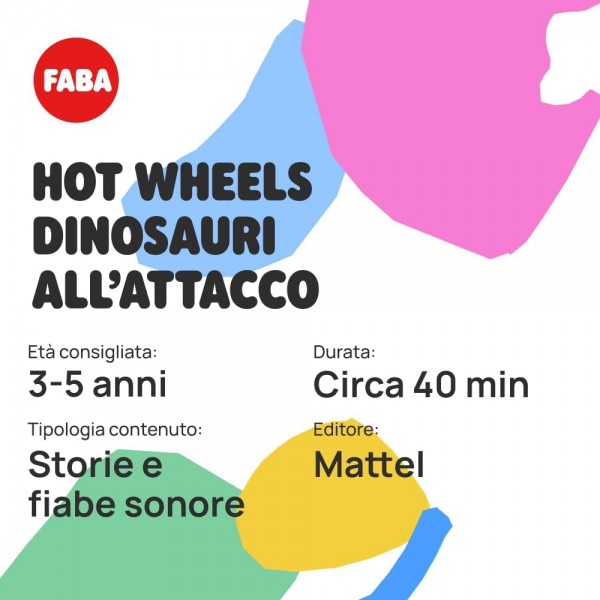 Personaggio Sonoro Faba Hot Wheels Dinosauri All'Attacco per Raccontastorie