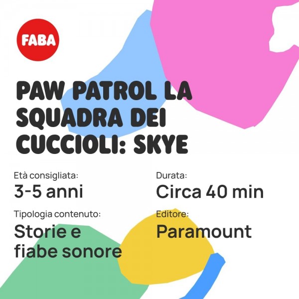 Personaggio Sonoro Faba PAW Patrol La Squadra Dei Cuccioli: Skye per Raccontastorie